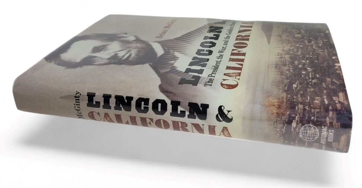 2023 Lincoln and California Brian McGinty HB in Jacket 1st Edition Potomac Books