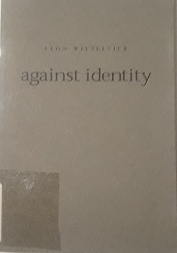 LEON WIESELTIER  Against Identity RARE Signed Brand New PB 1996 William Drenttel