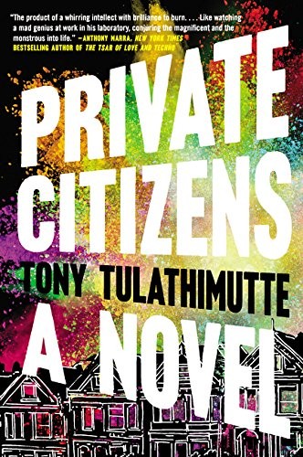 Private Citizens: A Novel By Tony Tulathimutte