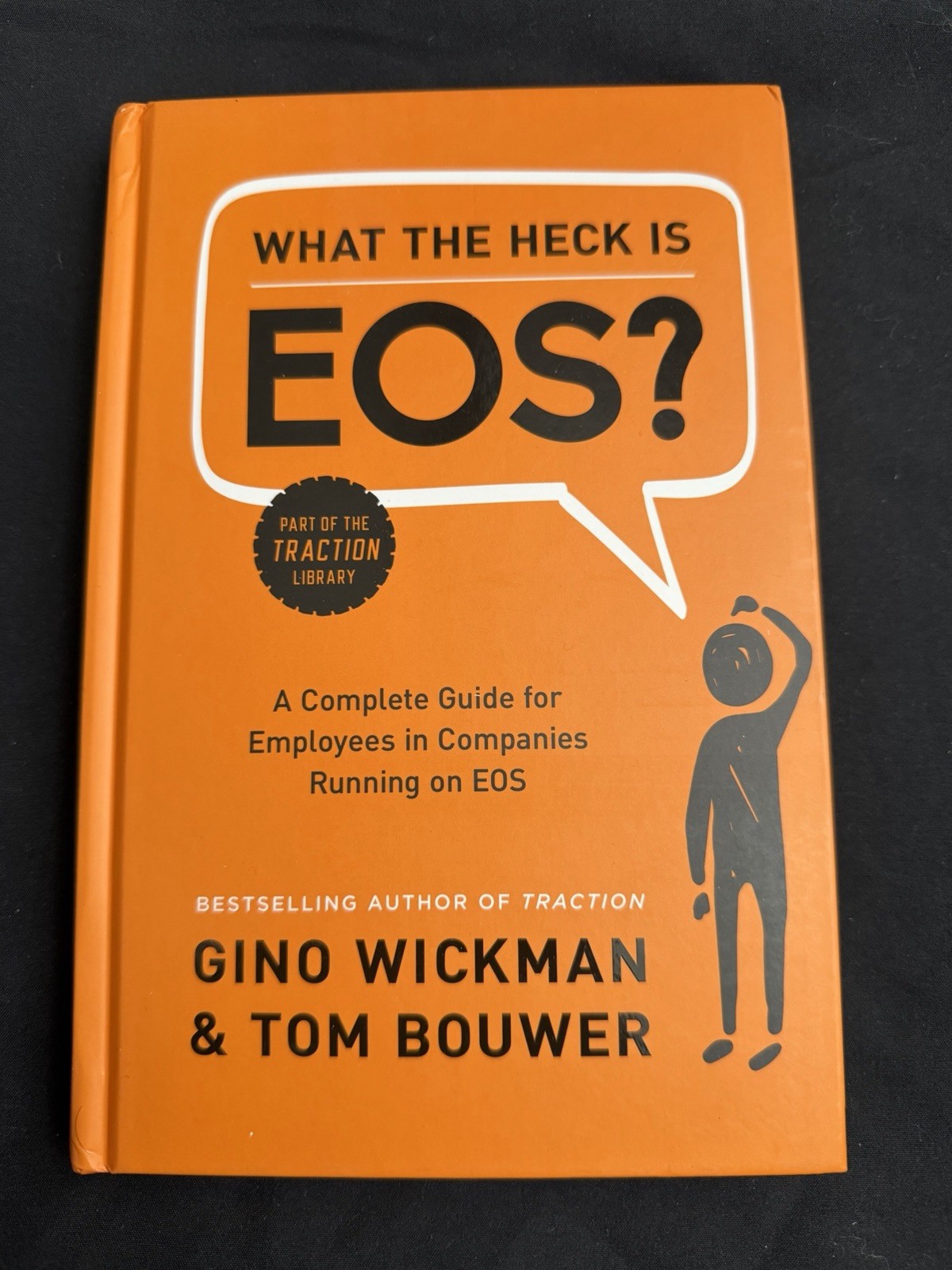 BenBella Books What the Heck Is EOS? by Wickman & Bouwer, 2017 Hardcover