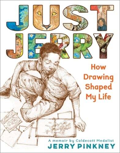 Just Jerry: How Drawing Shaped My Life by Jerry Pinkney: New