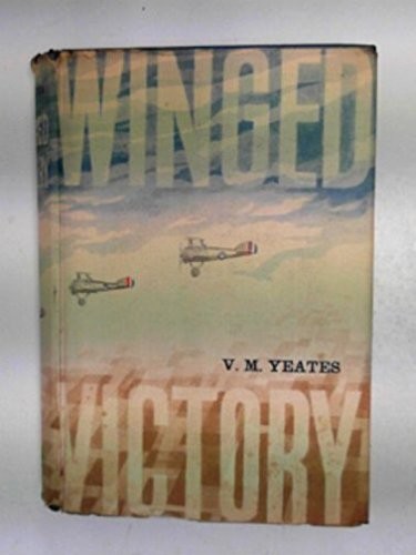 WINGED VICTORY By V M Yeates – Hardcover *Excellent Condition*