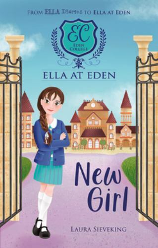 New Girl; Ella at Eden Book 1 – unknown_binding, 9781684643578, Laura Sieveking