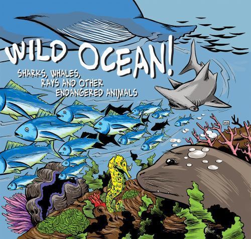 Wild Ocean: Sharks, Whales, Rays- paperback, 9781938486388, Matt Editor Dembicki