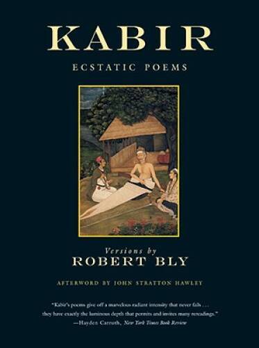 The Kabir Book: Forty-Four of the Ecstatic Poems of Kabir – Paperback – GOOD