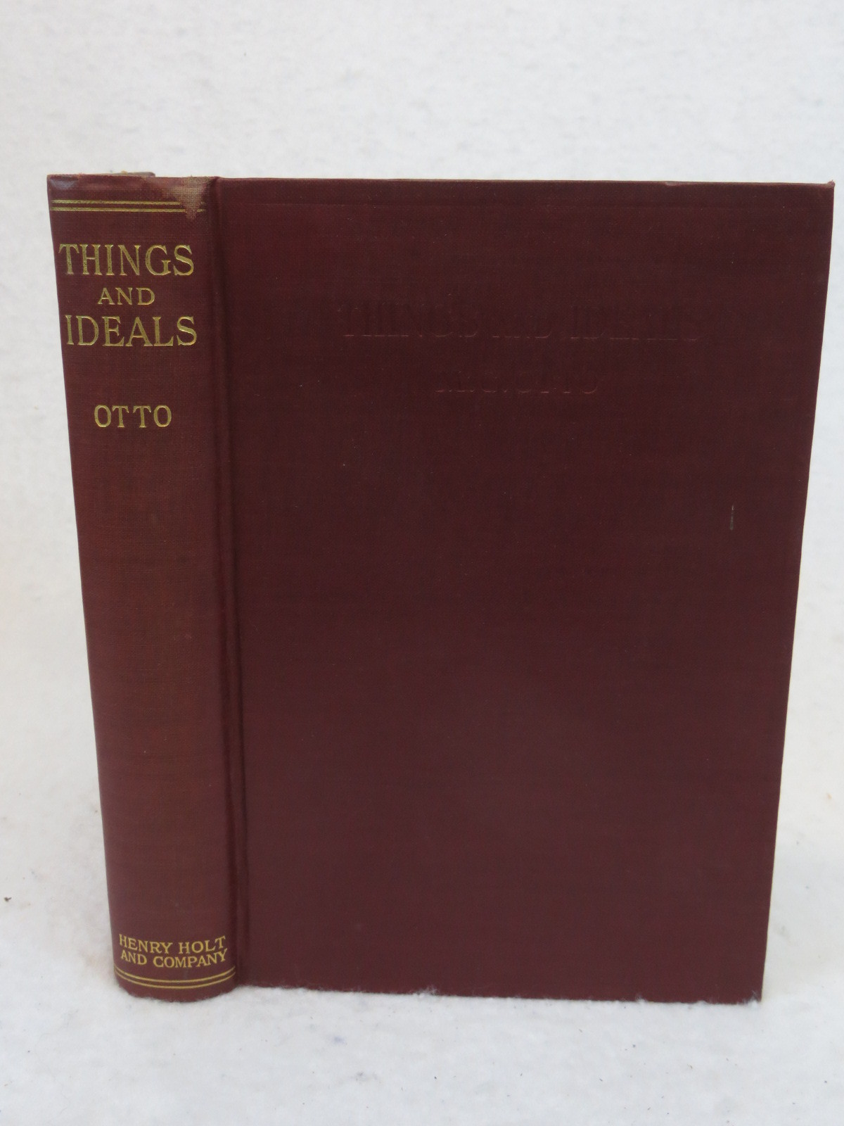 M.C. Otto THINGS AND IDEALS Henry Holt And Company New York, 1924