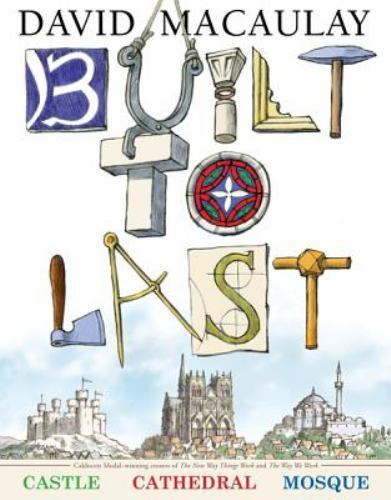 Built to Last by David Macaulay (Houghton Mifflin, 2010)