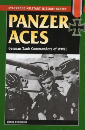 Panzer Aces I: German Tank Commanders of WWII (Stackpole Military History Serie
