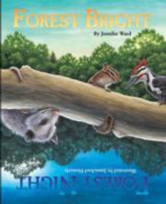 Forest Bright, Forest Night: A Day-to-Nigh- paperback, 1584690674, Jennifer Ward