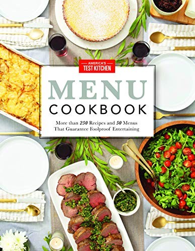 The America’s Test Kitchen Menu Cookbook: Your Guide to Hosting Stress-Free Din