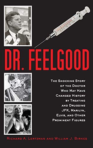Dr. Feelgood: The Shocking Story of…, Birnes, William