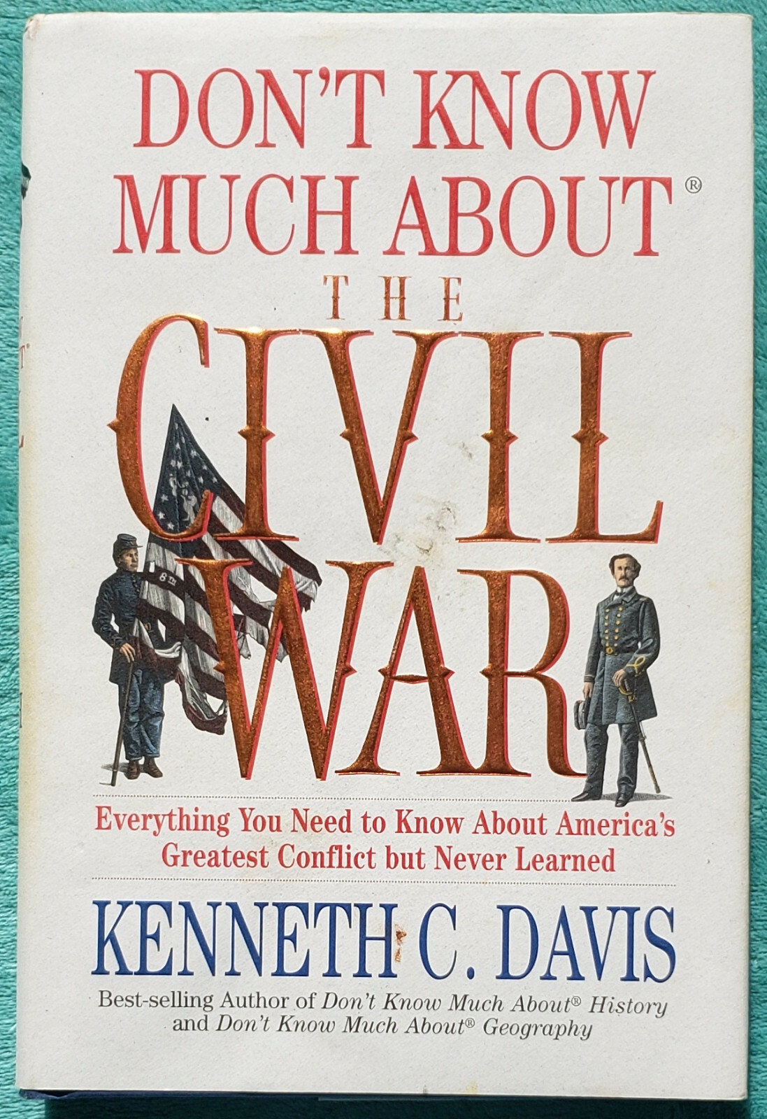 Don’t Know Much About The Civil War 1996 First Edition Hardcover 518 Pages