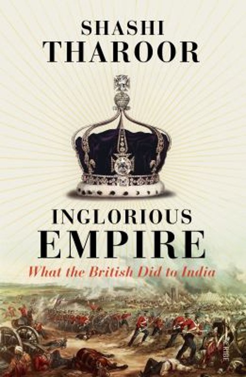 Inglorious Empire : What the British Did to India Shashi Tharoor