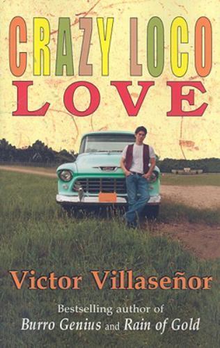 Crazy Loco Love by Victor Villasenor