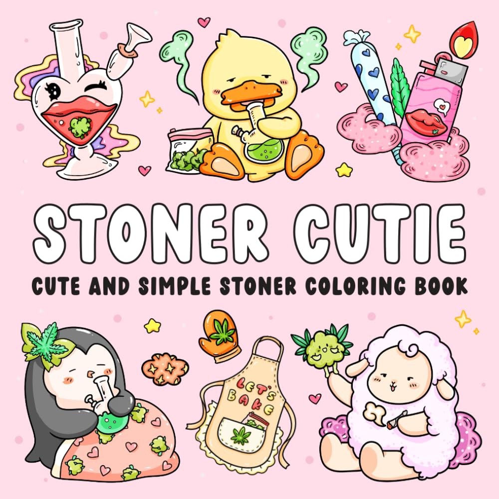 Stoner Cutie Cute and Simple Stoner Coloring Book for Adults Featuring 40 Trippy