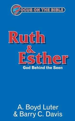 Ruth and Esther: God Behind the Seen – Paperback, by A. Boyd Luter; – Very Good