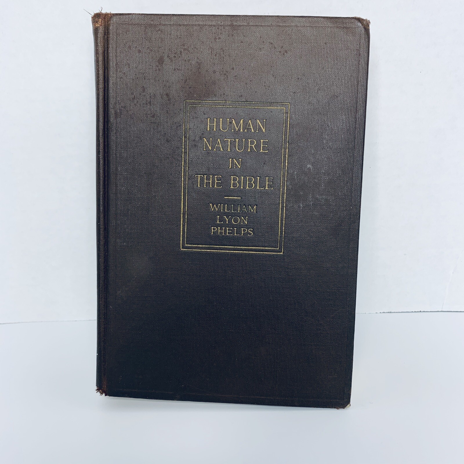Human Nature In The Bible, William Lyon Phelps 1923 Rare Book
