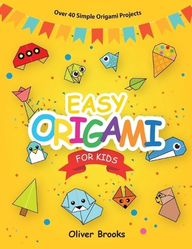 Oliver Brooks Easy Origami for Kids (Paperback) Learn Origami Book