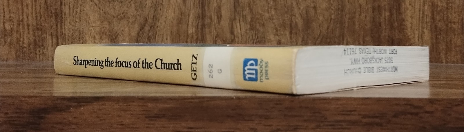 Sharpening the Focus of the Church Gene Getz Moody Press 1977 Dallas Seminary PB