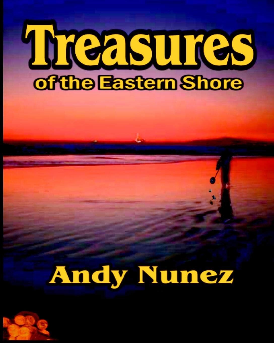 Treasures of the Eastern Shore by Andy Nunez Paperback Book AUTHOR SIGNED! NEW!