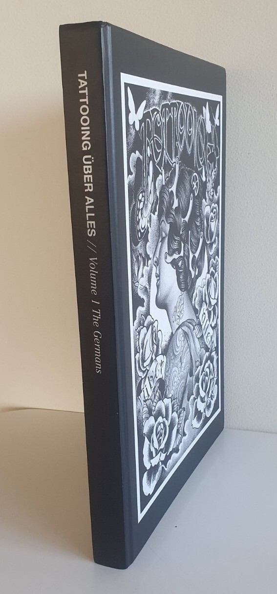 TATTOOING ÜBER ALLES Vol. 1: The Germans HB 2012, 255 pages, 21 Tattooers VGC