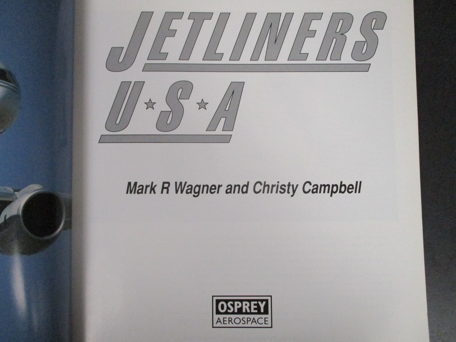 JETLINERS USA U•S•A Wagner Campbell 1994 Aviation History Osprey Aerospace