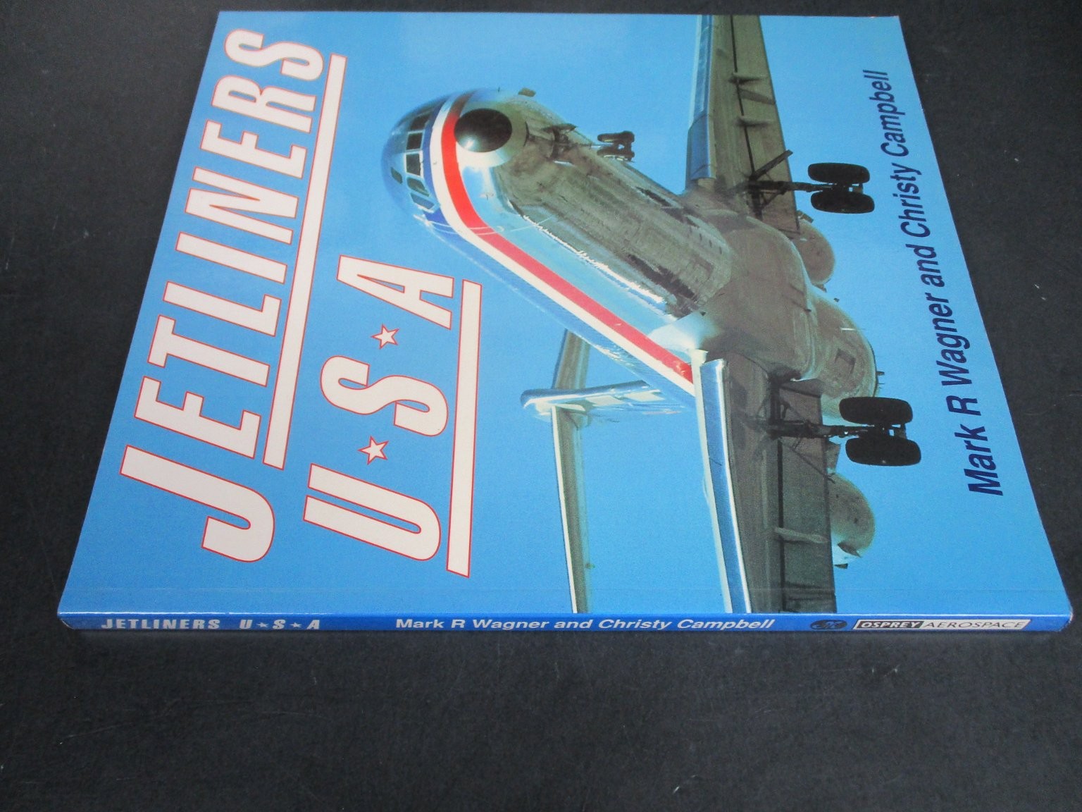 JETLINERS USA U•S•A Wagner Campbell 1994 Aviation History Osprey Aerospace