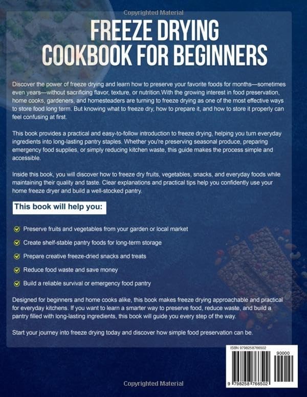 Freeze Drying Cookbook for Beginners: 120+ Easy Freeze Dryer Recipes for Fruits,
