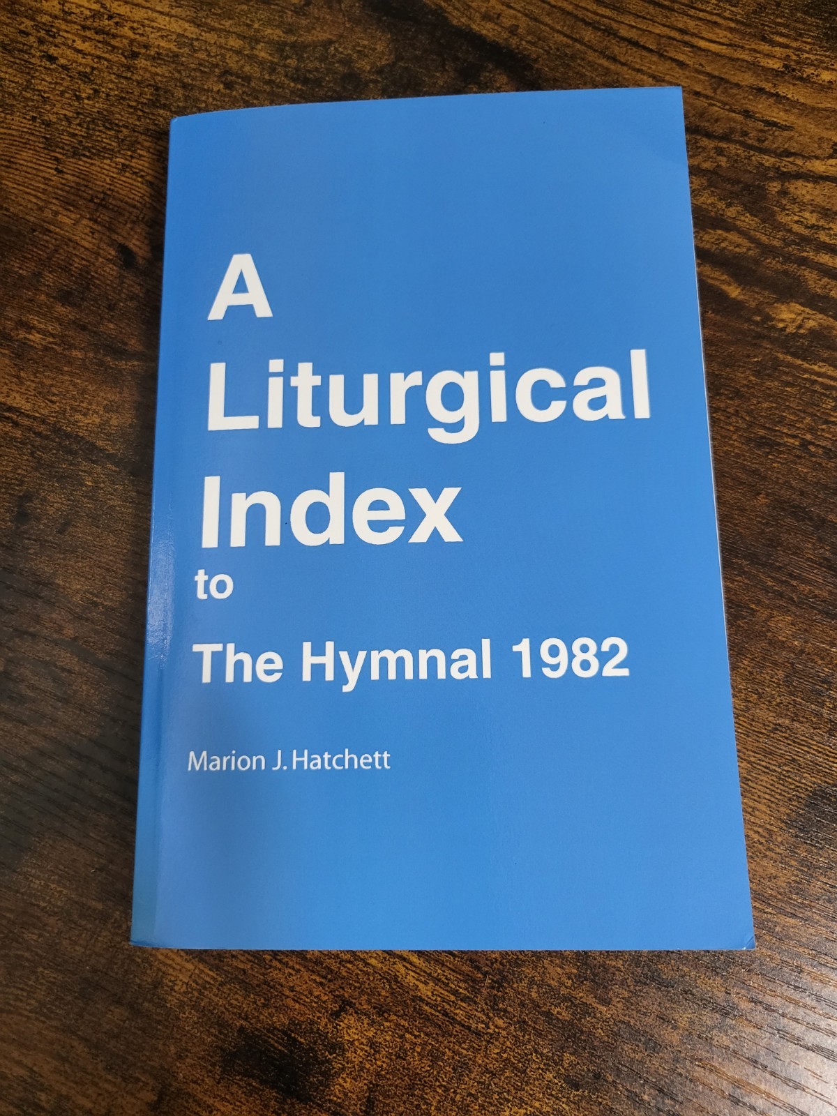 A Liturgical Index to the Hymnal 1982 Hatchett hymn planning prayer music church