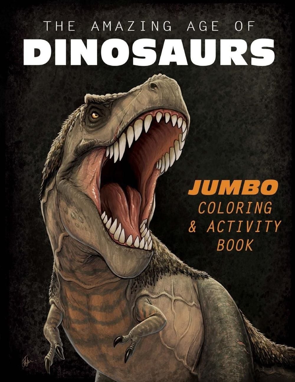 The Amazing Age of Dinosaurs: Jumbo Coloring & Activity Book by Frederic Wierum