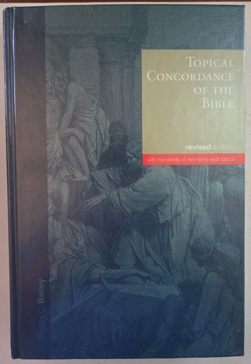 Topical Concordance of the Bible by Phyllis C. Bailey (2003, Hardcover)