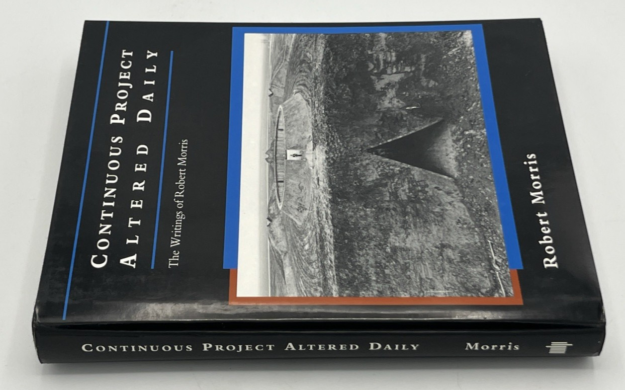 Continuous Project Altered Daily The Writings of Robert Morris MIT Press HC