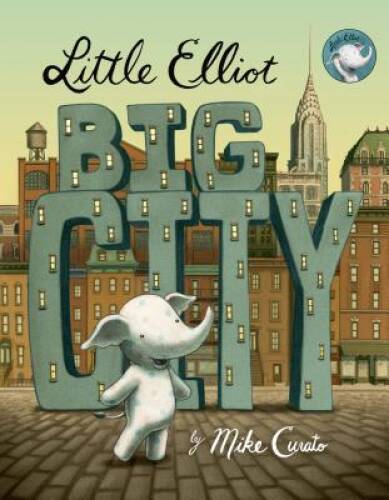 Little Elliot, Big City – Board book By Curato, Mike – ACCEPTABLE