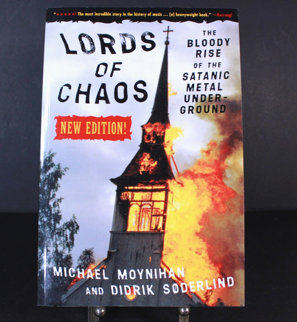 Lords of Chaos The Bloody Rise of the Satanic Metal Underground New Edition Book