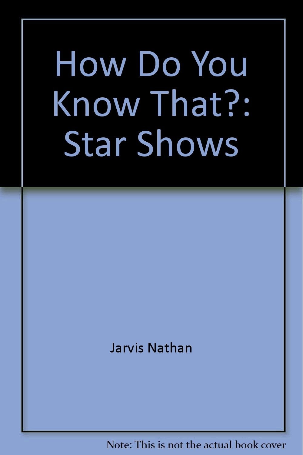 How Do You Know That?: Star Shows
