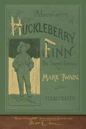 Adventures of Huckleberry Finn: 100th Anniversary Collection by Twain, Mark