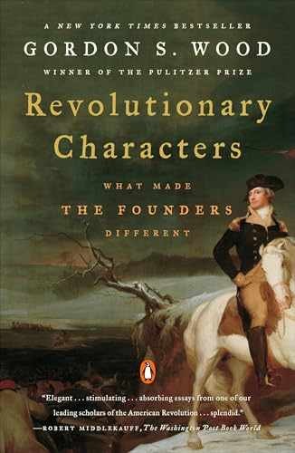 Revolutionary Characters: What Made – Paperback, by Wood Gordon S. – Very Good
