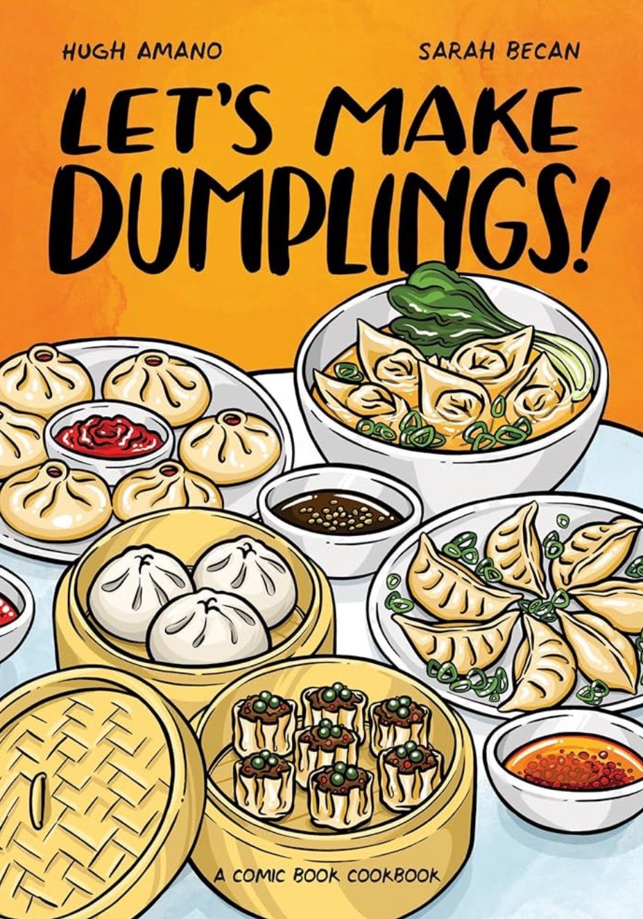 Let’s Make Dumplings! A Comic Book Cookbook (Ten Speed Press 2021)