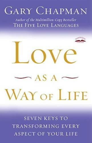 Love as a Way of Life: Seven Keys to Transforming Every Aspect of Yo – GOOD