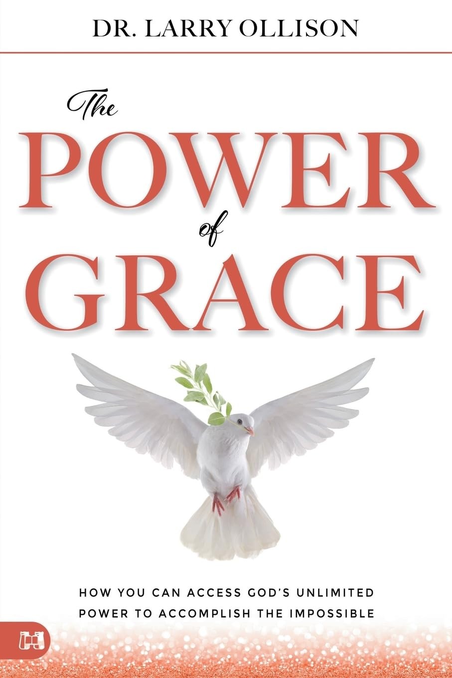 The Power of Grace: How You Can Access God’s Unlimited Power to Accomplish t…