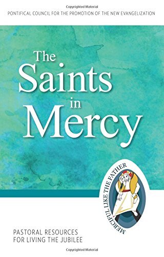 The Saints in Mercy: Pastoral Resources for Living the Jubilee (Jubilee Year of