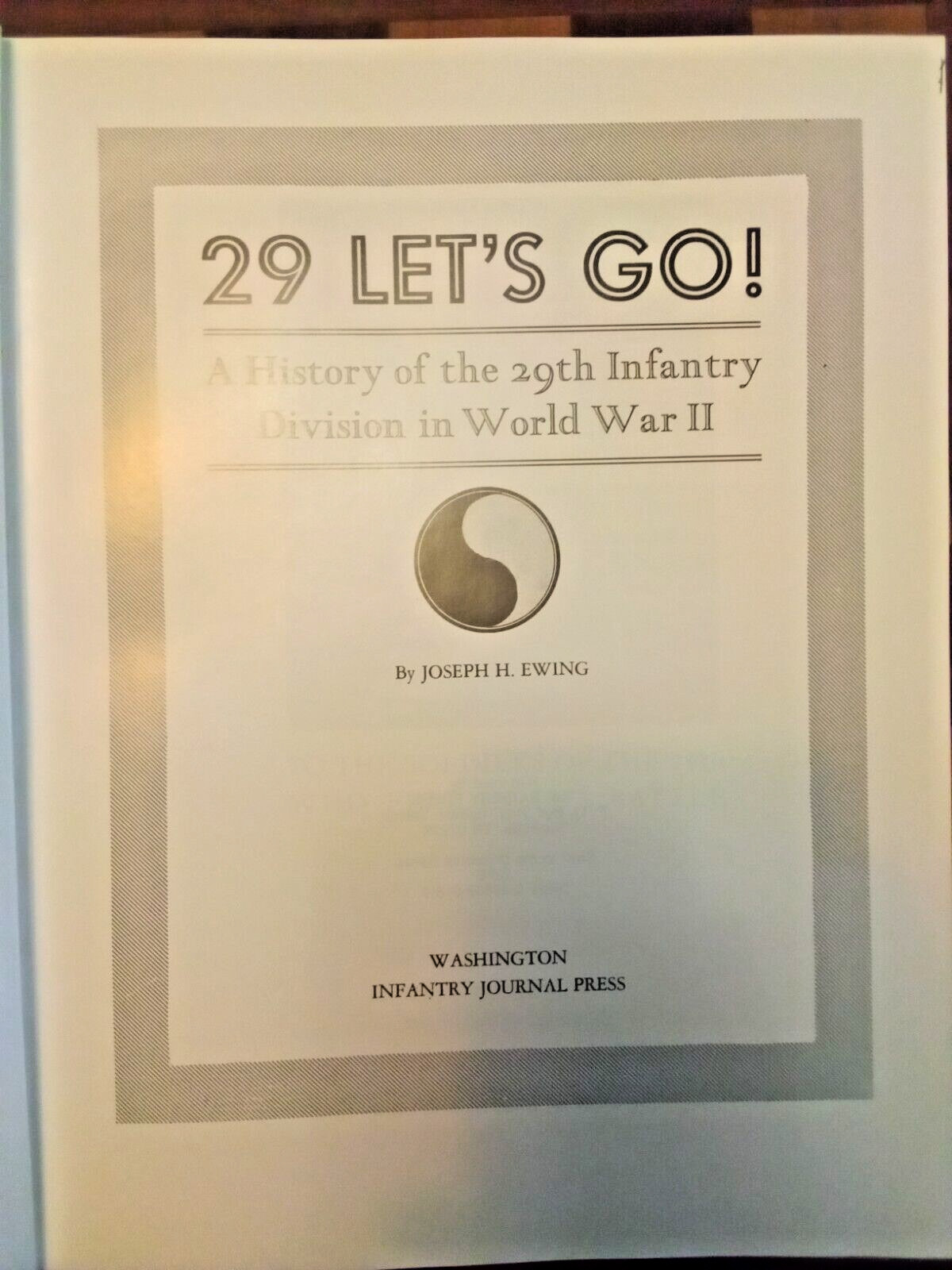 29 Let’s Go! A History Of The 29th Infantry Division WWII 1st Ed Battery Press