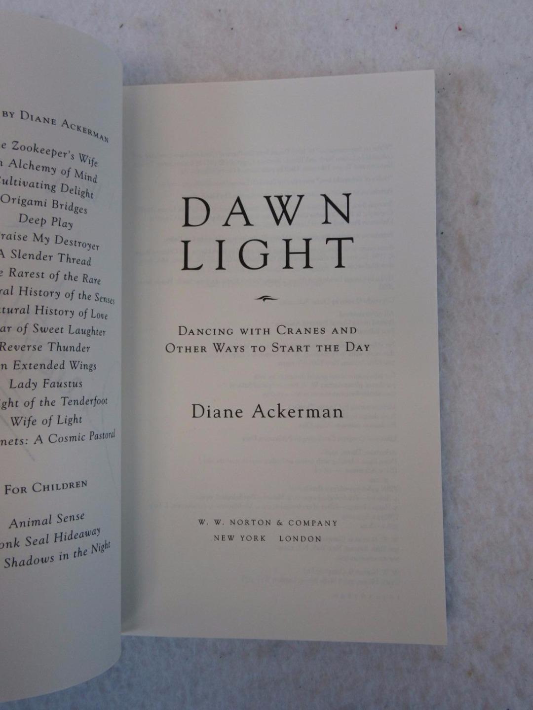SIGNED Diane Ackerman DAWN LIGHT 2009 W. W. Norton, NY First Trade Paperback Ed.