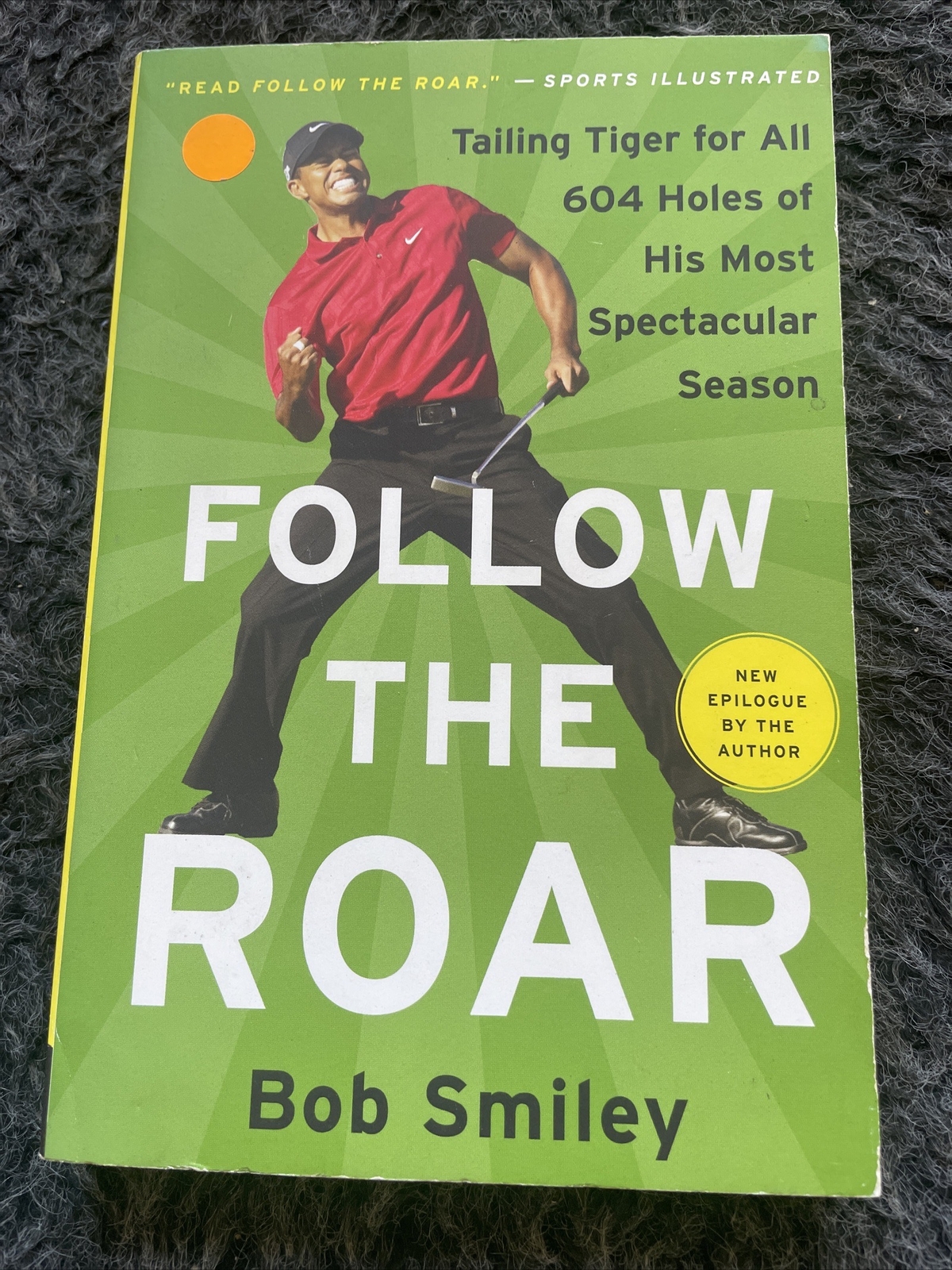 BOB SMILEY, FOLLOW THE ROAR. TIGER WOODS