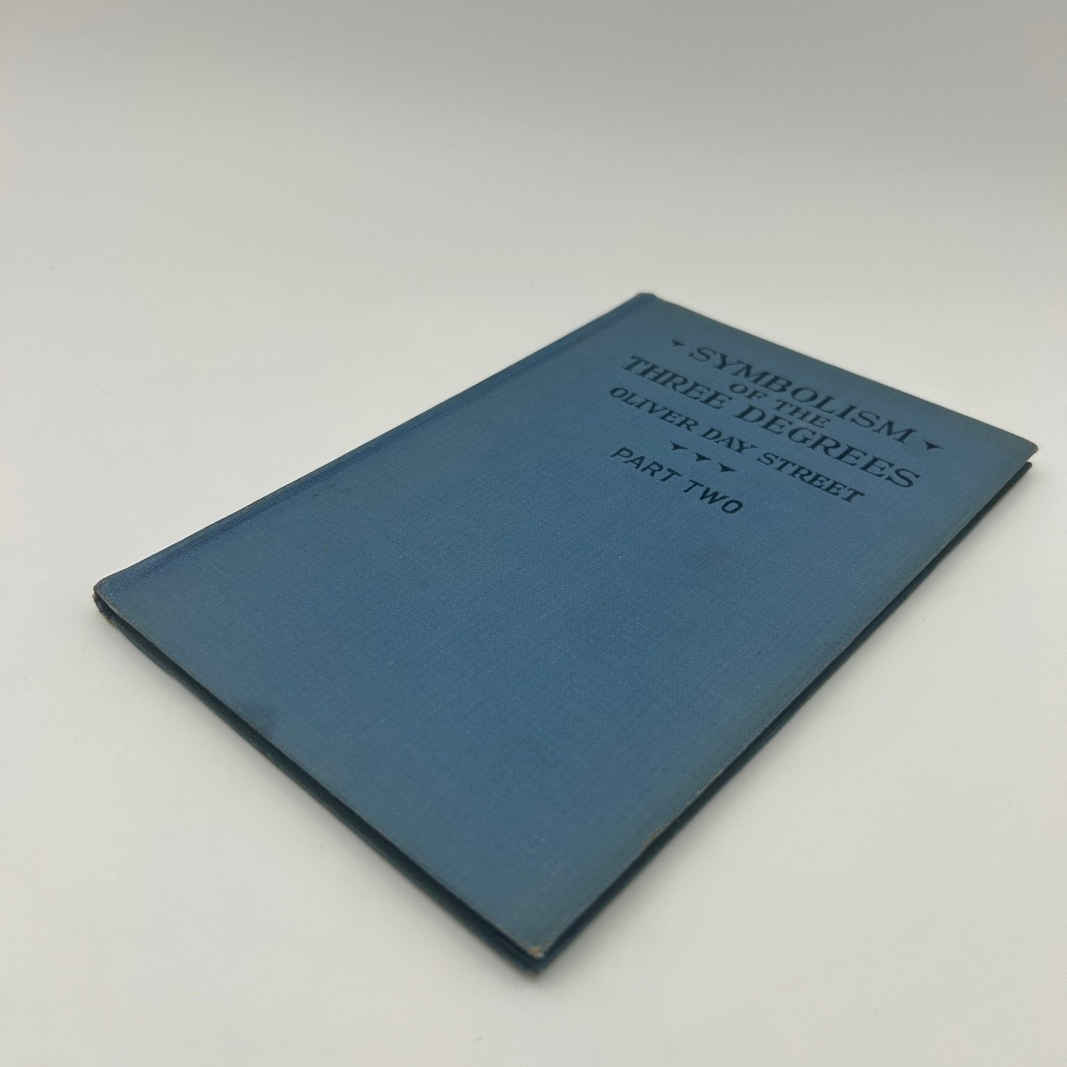 Symbolism of the Three Degrees Part Two Oliver Day Street 1924 Masonic Book