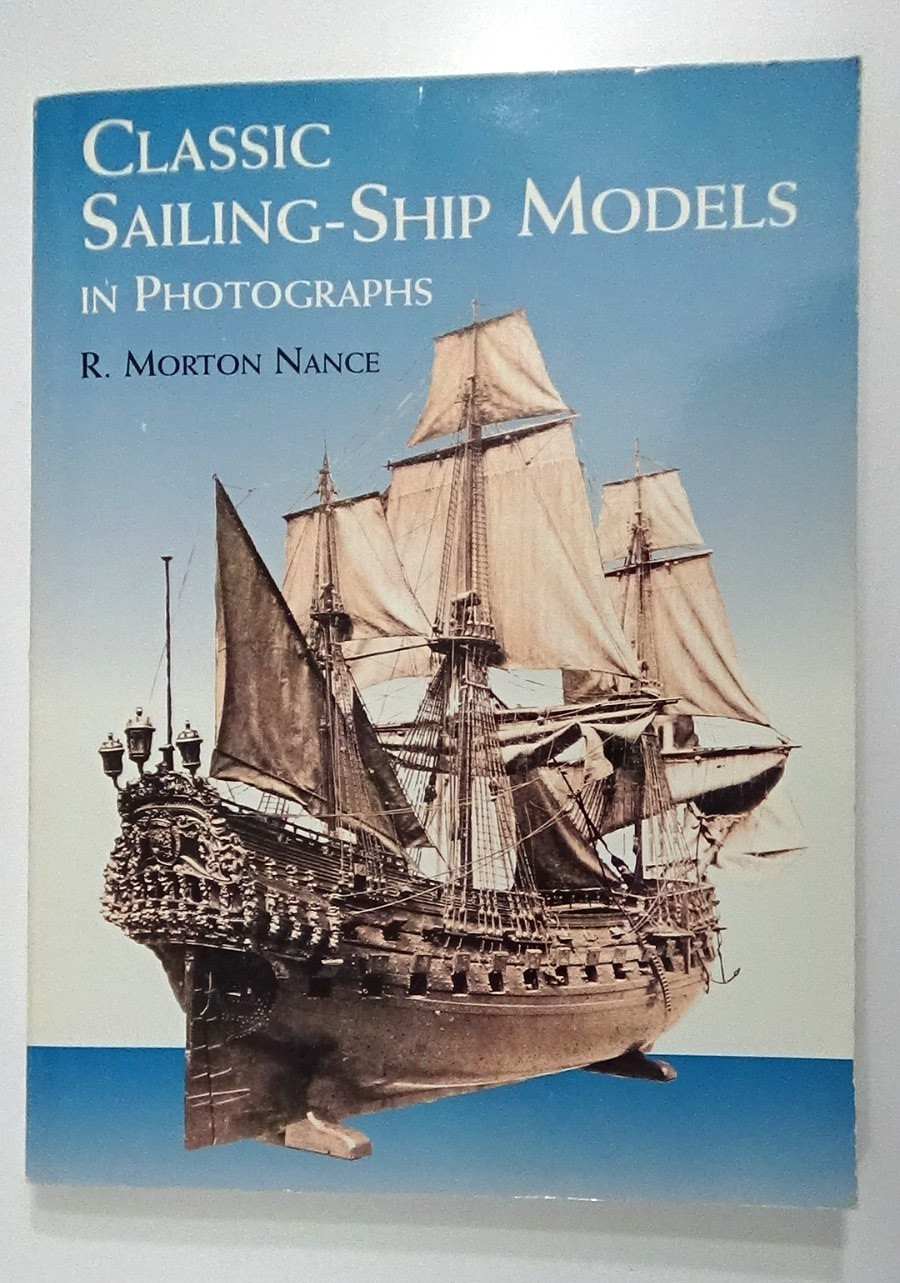Classic Sailing-Ship Models in Photographs R Morton Nance (2000 Paperback) #030
