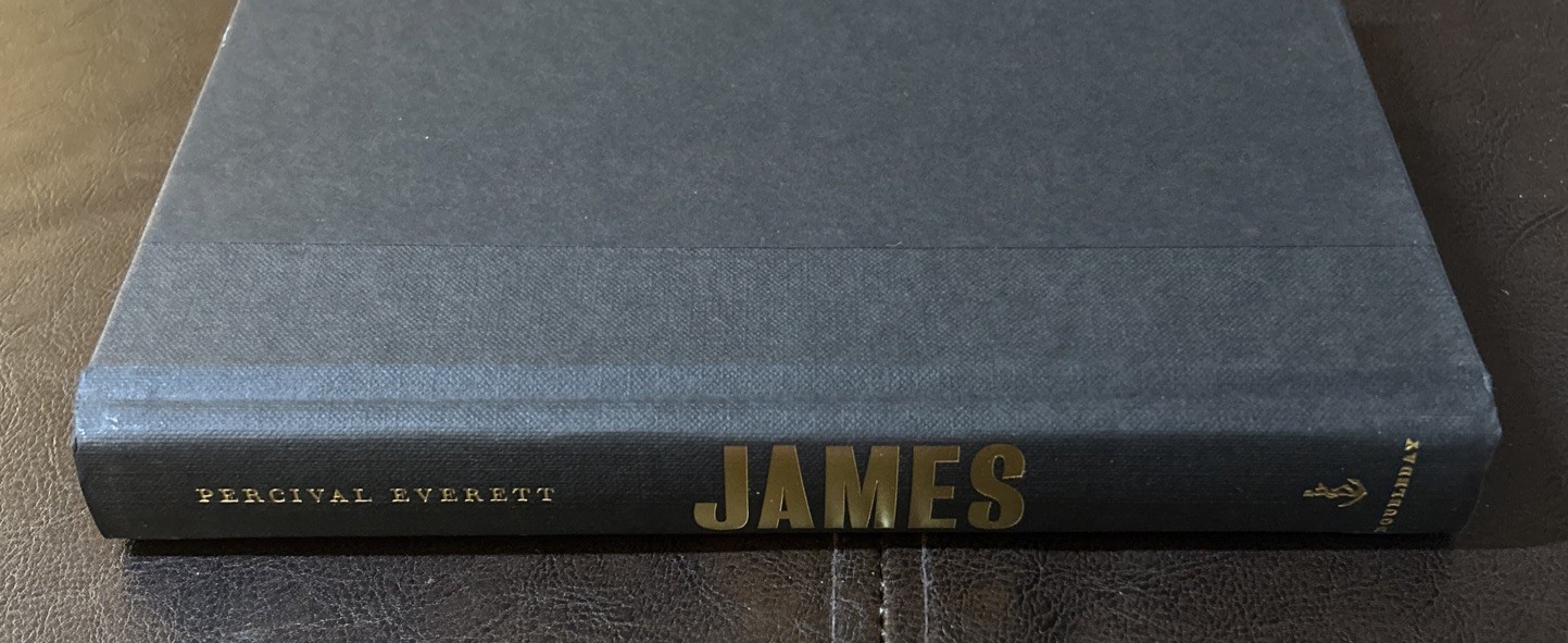 James [Pulitzer Prize Winner]: A Novel by Everett, Percival Hardcover, First Ed.