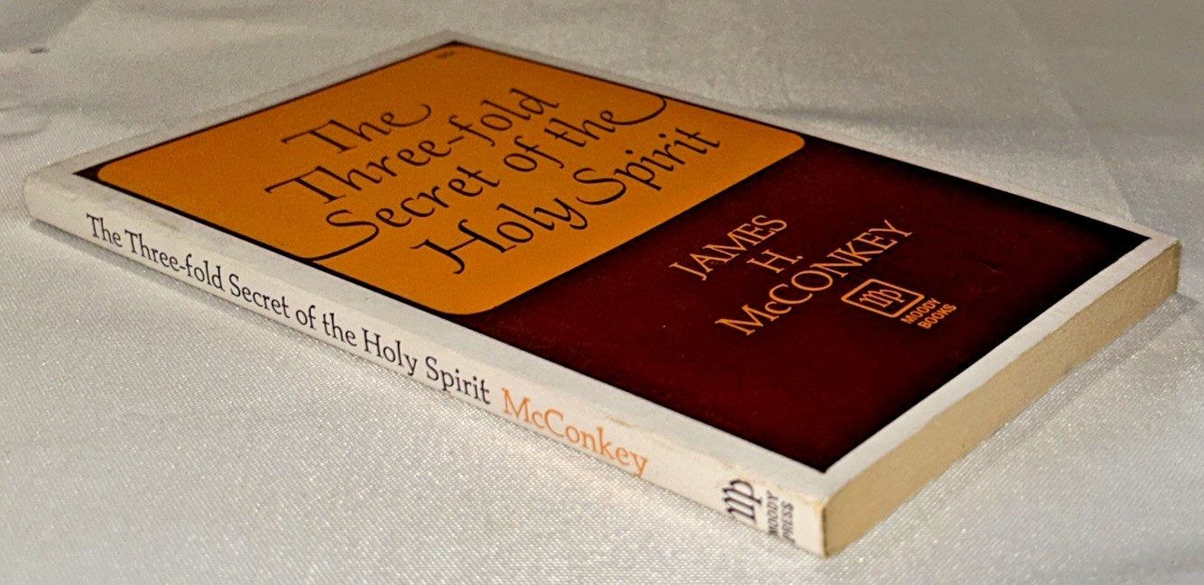 The Three-fold Secret of the Holy Spirit ~ James H. McConkey ~ Vintage Paperback