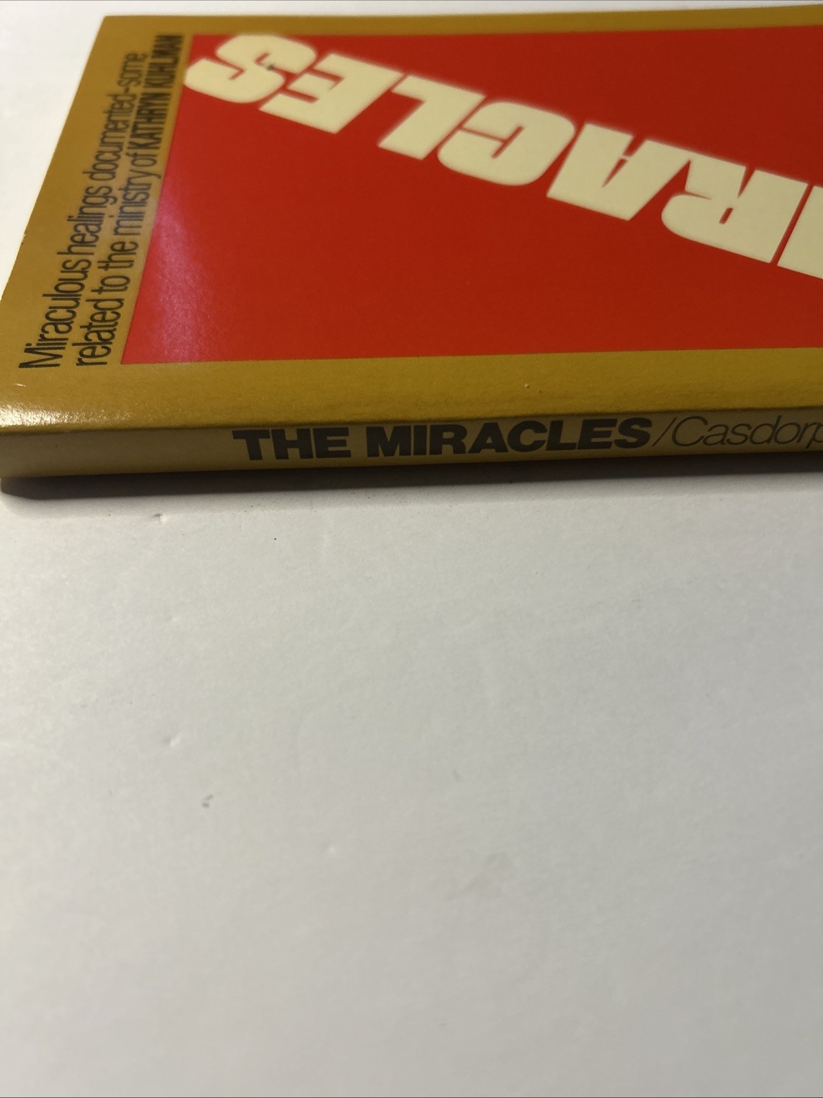 The Miracles by H. Richard Casdorph, M.D., Ph.D. First Edition