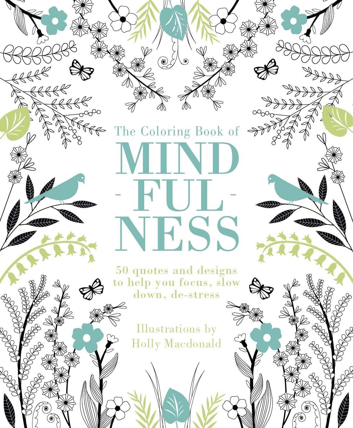 The Coloring Book of Mindfulness: 50 quotes and designs to help you focus, s…
